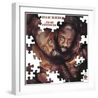 Isaac Hayes - To Be Continued-null-Framed Art Print