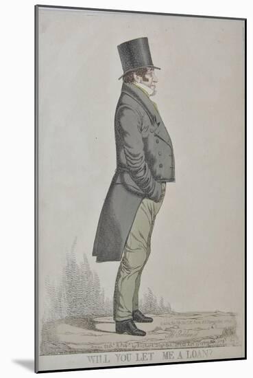 Isaac Lyon Goldsmid, Will You Let Me a Loan?, 1824-Richard Dighton-Mounted Giclee Print