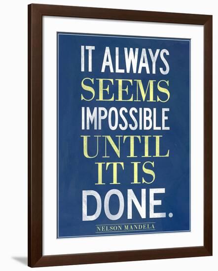 It Always Seems Impossible Until It Is Done Nelson Mandela-null-Framed Art Print