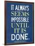 It Always Seems Impossible Until It Is Done Nelson Mandela-null-Framed Art Print