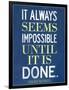 It Always Seems Impossible Until It Is Done Nelson Mandela-null-Framed Art Print