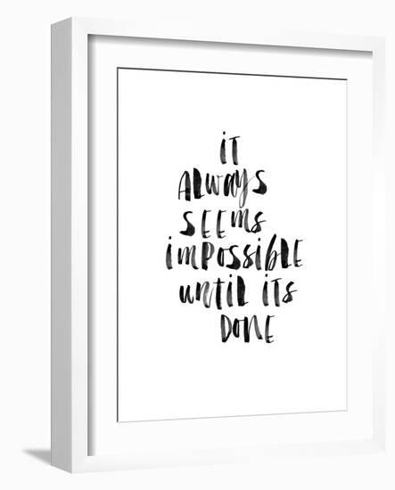 It Always Seems Impossible Until Its Done-Brett Wilson-Framed Art Print