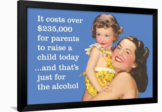 It Costs over $235,000 for Parents to Raise a Child Today…And That's Just for Alcohol-Ephemera-Framed Poster