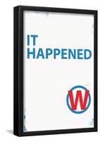 It Happened White Sign-null-Framed Poster