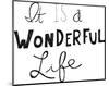 It Is a Wonderful Life-Virginia Kraljevic-Mounted Giclee Print