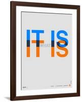 It is What it is Poster-NaxArt-Framed Art Print