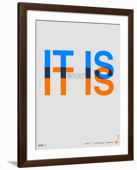 It is What it is Poster-NaxArt-Framed Art Print