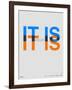 It is What it is Poster-NaxArt-Framed Art Print