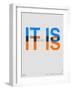 It is What it is Poster-NaxArt-Framed Art Print