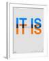 It is What it is Poster-NaxArt-Framed Art Print