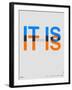 It is What it is Poster-NaxArt-Framed Art Print