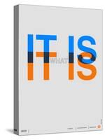 It is What it is Poster-NaxArt-Stretched Canvas