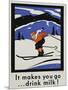 It Makes You Go...Drink Milk! Advertising Poster-null-Mounted Giclee Print