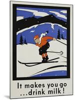 It Makes You Go...Drink Milk! Advertising Poster-null-Mounted Giclee Print
