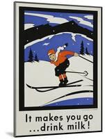 It Makes You Go...Drink Milk! Advertising Poster-null-Mounted Giclee Print