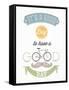 It'S A Good Day To Have A Good Day - Typographical Illustration Bicycle Poster-Melindula-Framed Stretched Canvas