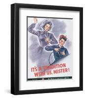 It's A Tradition With Us, Mister!-J^ Howard Miller-Framed Art Print