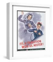 It's A Tradition With Us, Mister!-J^ Howard Miller-Framed Art Print