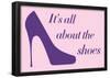 It's All About The Shoes - Pink Poster-null-Framed Poster