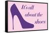 It's All About The Shoes - Pink Poster-null-Framed Stretched Canvas