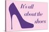 It's All About The Shoes - Pink Poster-null-Stretched Canvas