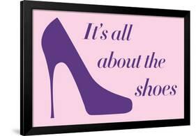 It's All About The Shoes - Pink Poster-null-Framed Poster