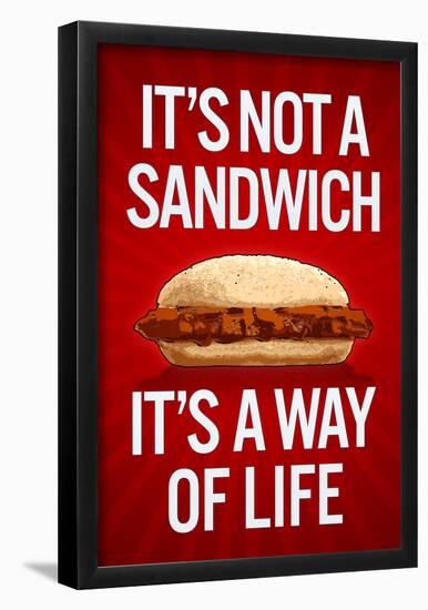 It's Not a Sandwich...It's a Way of Life-null-Framed Poster