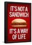 It's Not a Sandwich...It's a Way of Life-null-Framed Poster