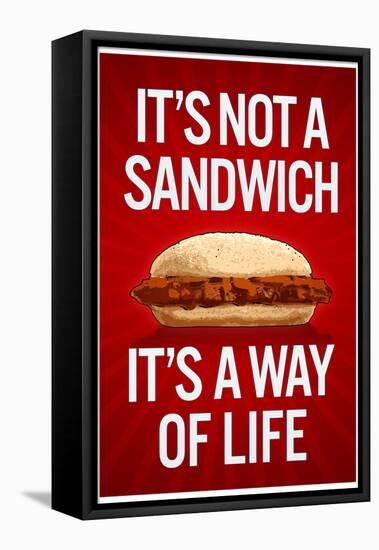 It's Not a Sandwich...It's a Way of Life-null-Framed Stretched Canvas