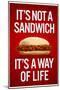 It's Not a Sandwich...It's a Way of Life-null-Mounted Poster