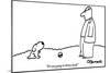 "It's not going to throw itself." - New Yorker Cartoon-Charles Barsotti-Mounted Premium Giclee Print