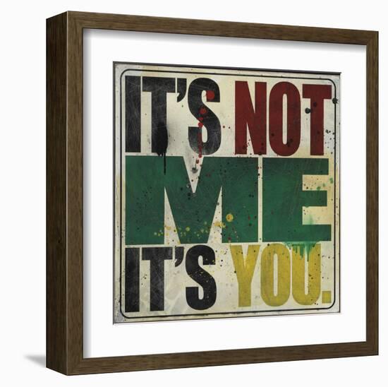 It's Not Me, It's You-Daniel Bombardier-Framed Art Print