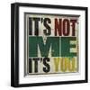 It's Not Me, It's You-Daniel Bombardier-Framed Art Print
