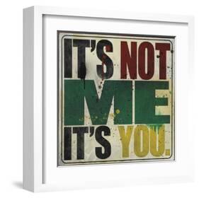 It's Not Me, It's You-Daniel Bombardier-Framed Art Print