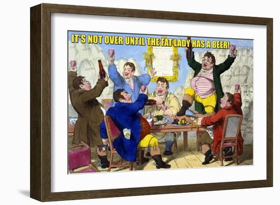 It's Not over Til the Fat Lady Has Beer!-null-Framed Art Print