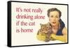 It's Not Really Drinking Alone If the Cat Is Home-Ephemera-Framed Stretched Canvas