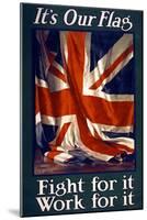 It's Our Flag, Fight for It, Work for It, Pub. 1915-Guy Lipscombe-Mounted Giclee Print