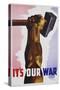 It's Our War Poster-Eric Aldwinckle-Stretched Canvas