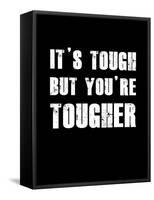 It's Tough But You're Tougher-null-Framed Stretched Canvas