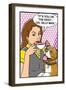 It's You or the Dog-Dog is Good-Framed Art Print