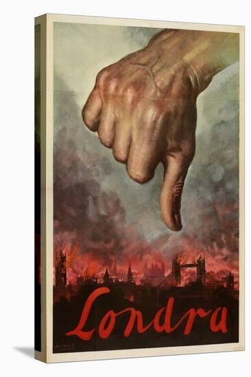 Italian Propaganda Poster Londra , Pub.1939-45 (Colour Litho)-Gino Boccasile-Stretched Canvas