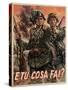 Italian Propganda Poster E Tu Cosa Fai? , Pub.1939-45 (Colour Litho)-Gino Boccasile-Stretched Canvas