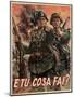 Italian Propganda Poster E Tu Cosa Fai? , Pub.1939-45 (Colour Litho)-Gino Boccasile-Mounted Giclee Print