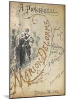 Italy, Milan, Cover of the Libretto Marion Delorme by Amilcare Ponchielli-null-Mounted Giclee Print