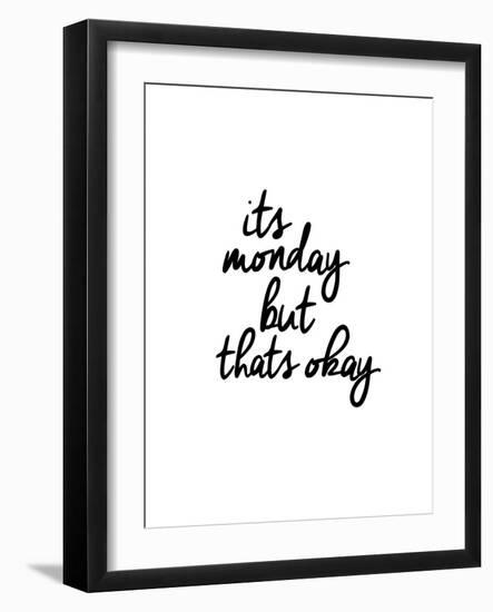 Its Monday But Thats Okay-Brett Wilson-Framed Art Print