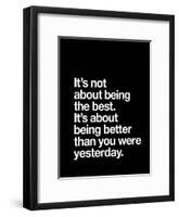 Its not about being the best-Brett Wilson-Framed Art Print