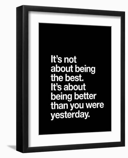 Its not about being the best-Brett Wilson-Framed Art Print