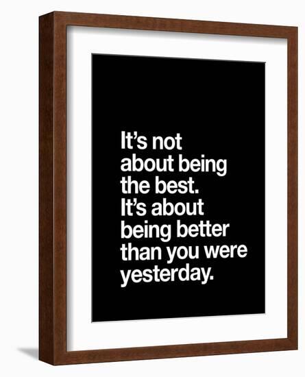 Its not about being the best-Brett Wilson-Framed Art Print