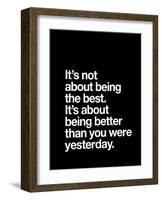 Its not about being the best-Brett Wilson-Framed Art Print