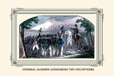 General Jackson Addressing the Volunteers-J. Downes-Art Print